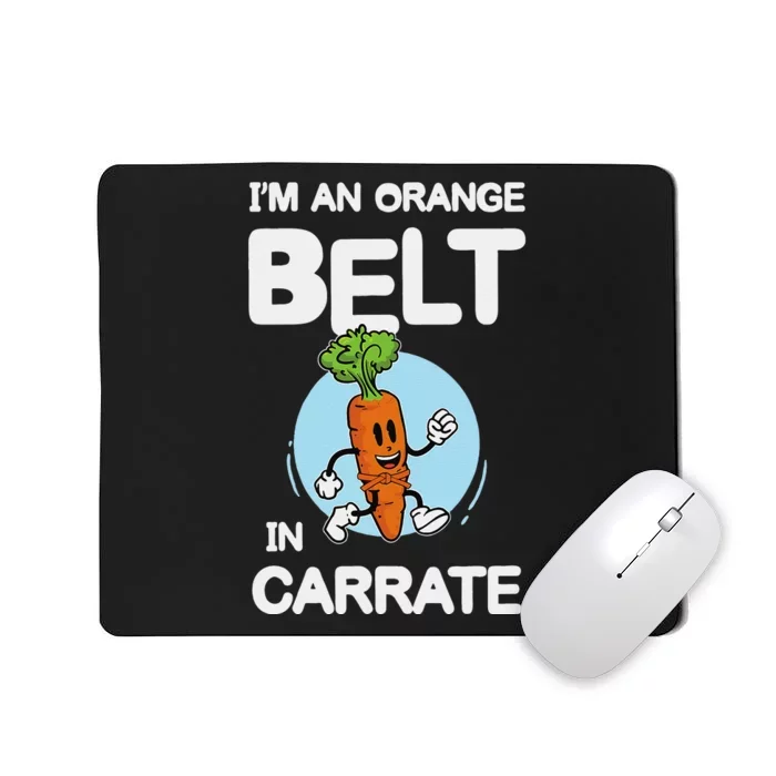 IM An Orange Belt In Carrate For A Vegans And Vegetarians Mousepad