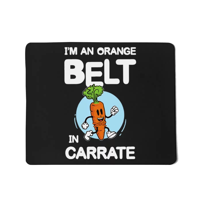 IM An Orange Belt In Carrate For A Vegans And Vegetarians Mousepad