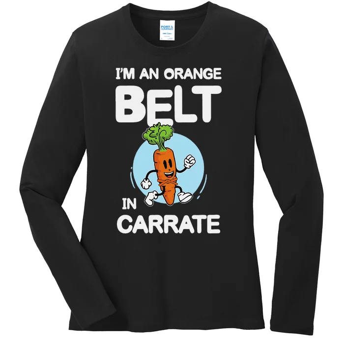 IM An Orange Belt In Carrate For A Vegans And Vegetarians Ladies Long Sleeve Shirt