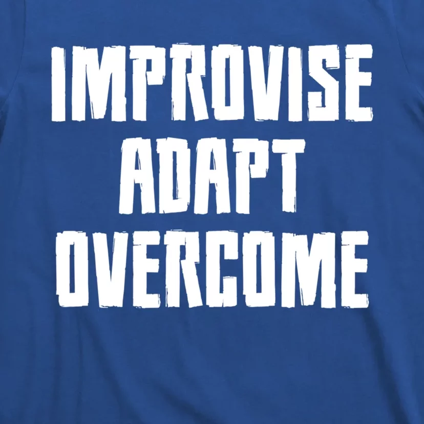 Improvise Adapt Overcome Military Funny Meme Gift T-Shirt