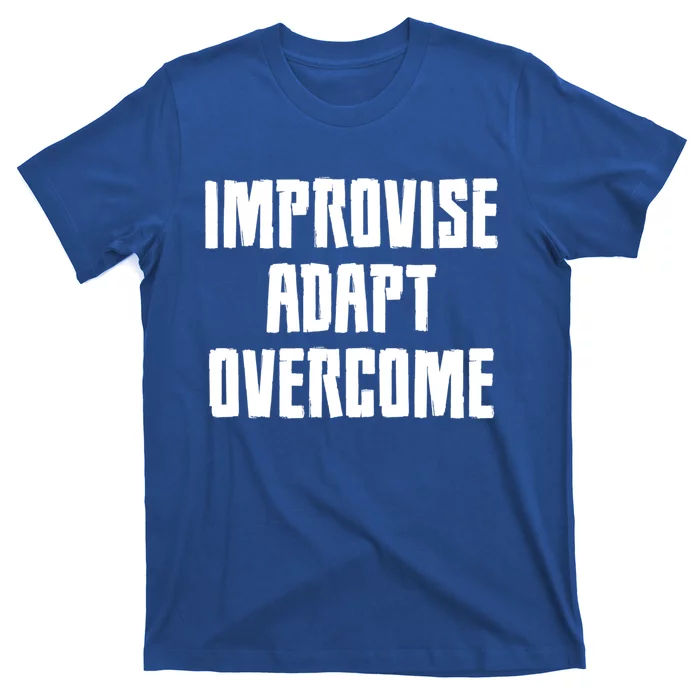 Improvise Adapt Overcome Military Funny Meme Gift T-Shirt