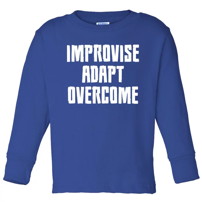 Improvise Adapt Overcome Military Funny Meme Gift Toddler Long Sleeve Shirt