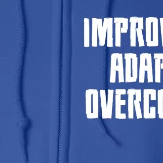 Improvise Adapt Overcome Military Funny Meme Gift Full Zip Hoodie