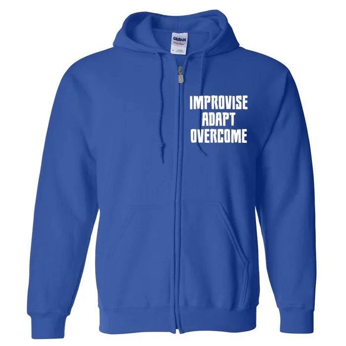 Improvise Adapt Overcome Military Funny Meme Gift Full Zip Hoodie