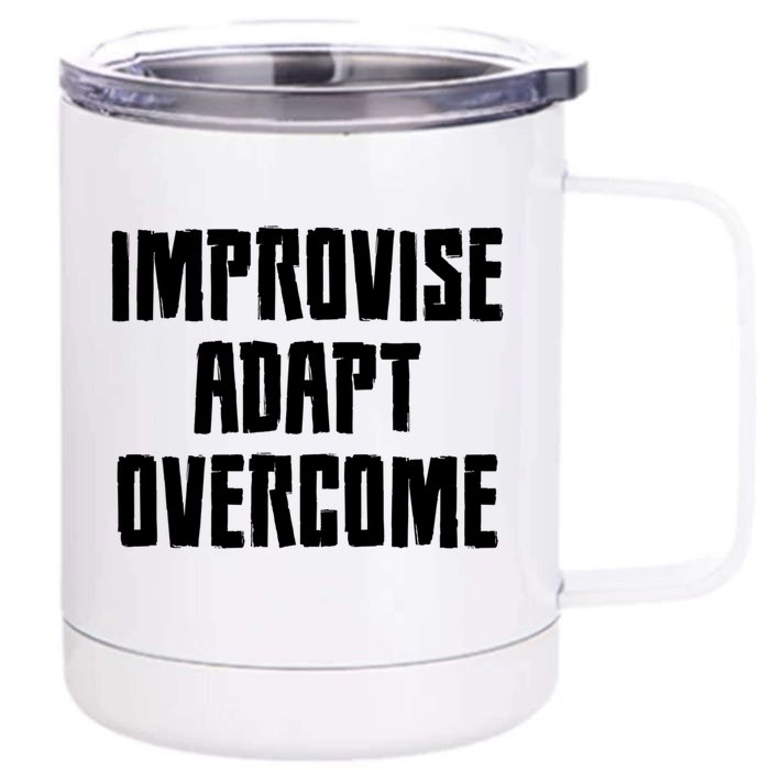 Improvise Adapt Overcome Military Funny Meme Gift Front & Back 12oz Stainless Steel Tumbler Cup