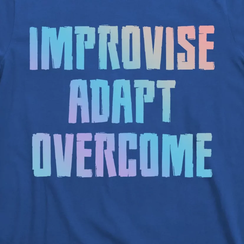 Improvise Adapt Overcome Military Funny Meme Gift T-Shirt