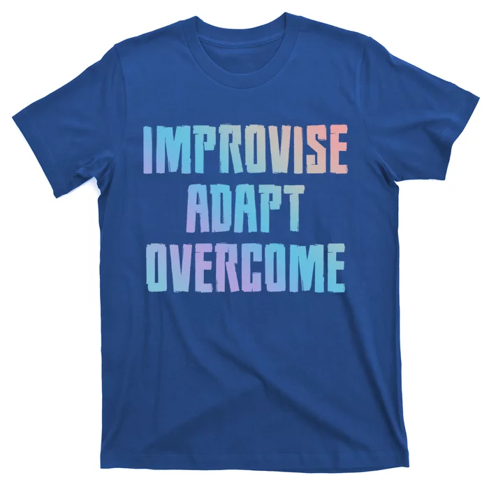 Improvise Adapt Overcome Military Funny Meme Gift T-Shirt