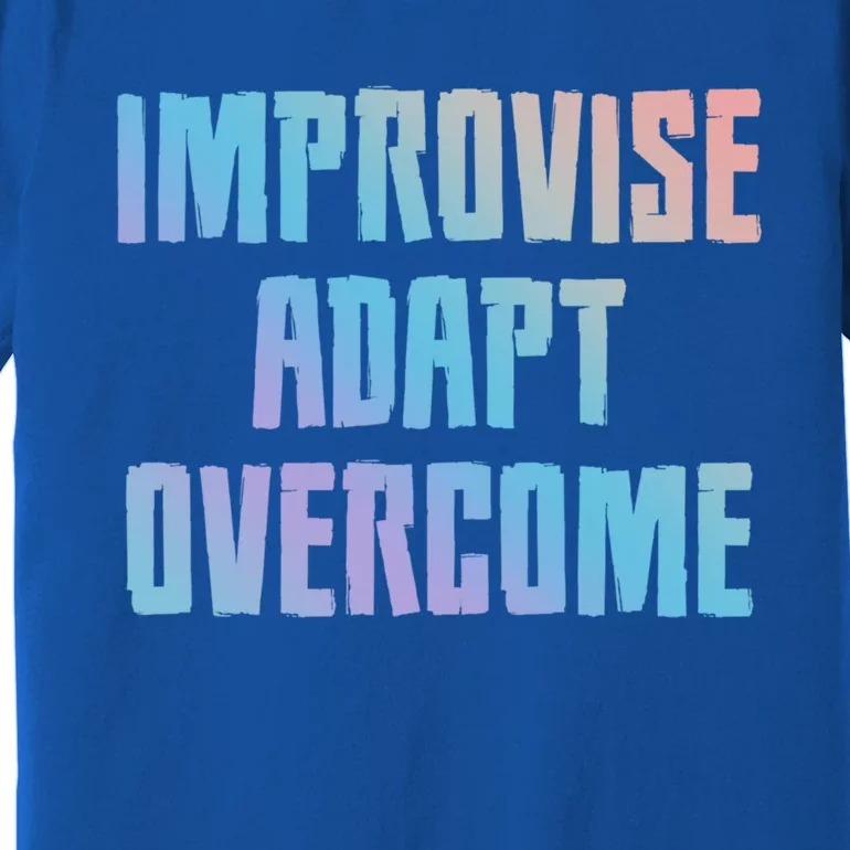 Improvise Adapt Overcome Military Funny Meme Gift Premium T-Shirt