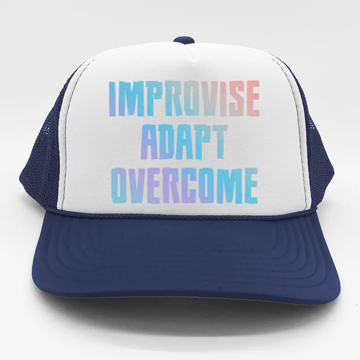 Improvise Adapt Overcome Military Funny Meme Gift Trucker Hat