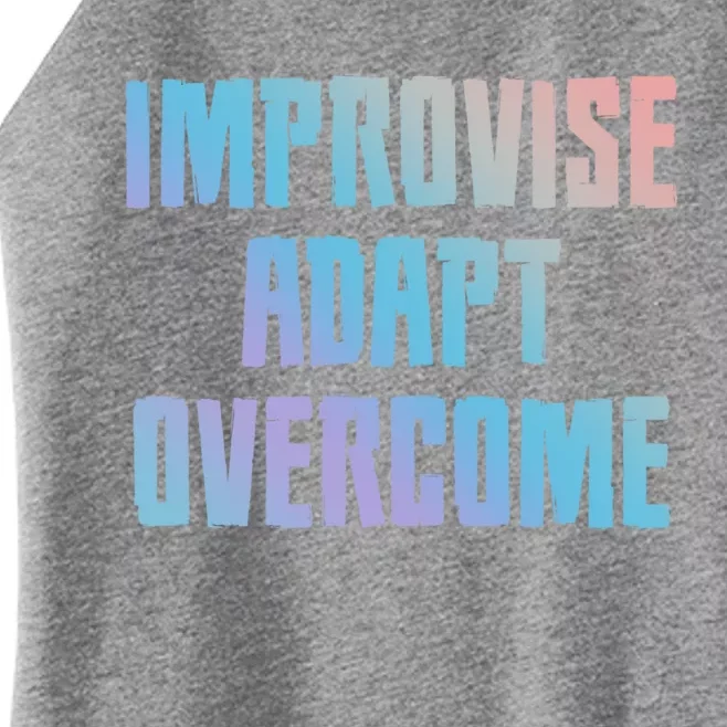 Improvise Adapt Overcome Military Funny Meme Gift Women’s Perfect Tri Rocker Tank