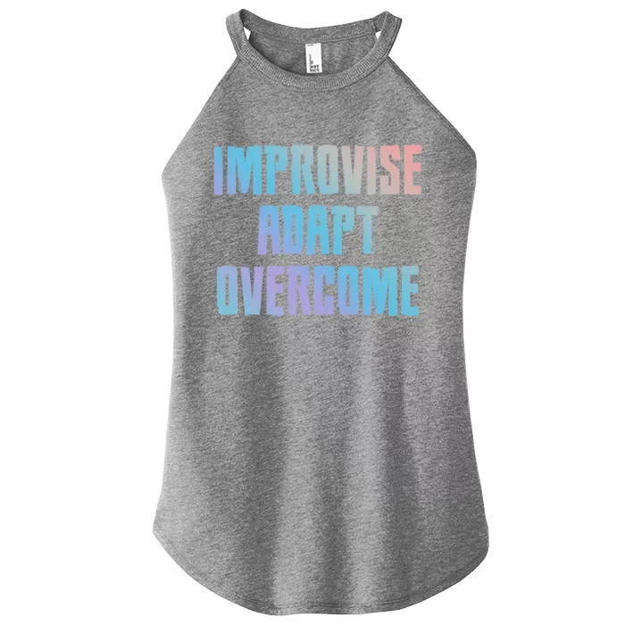 Improvise Adapt Overcome Military Funny Meme Gift Women’s Perfect Tri Rocker Tank