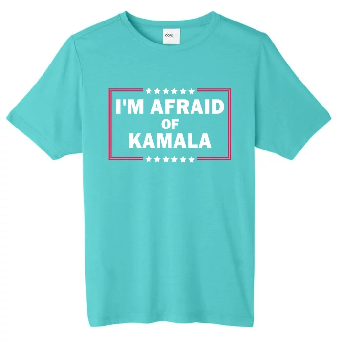 IM Afraid Of Kamala Funny Gift ChromaSoft Performance T-Shirt