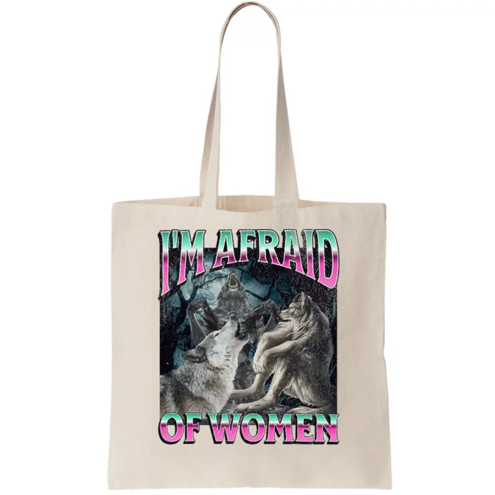 IM Afraid Of Women Funny Werewolf Wolf Meme Tote Bag