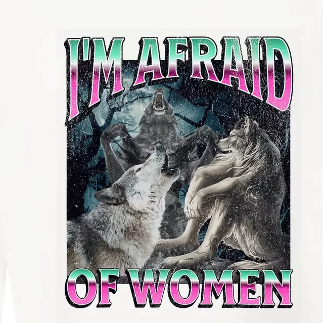 IM Afraid Of Women Funny Werewolf Wolf Meme Cropped Pullover Crew