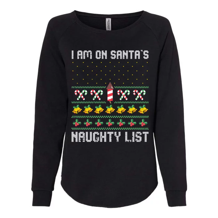 I Am On Santas Naughty List Christmas Pajama Funny Ugly Xmas Womens California Wash Sweatshirt