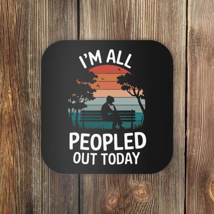 IM All Peopled Out Today Coaster