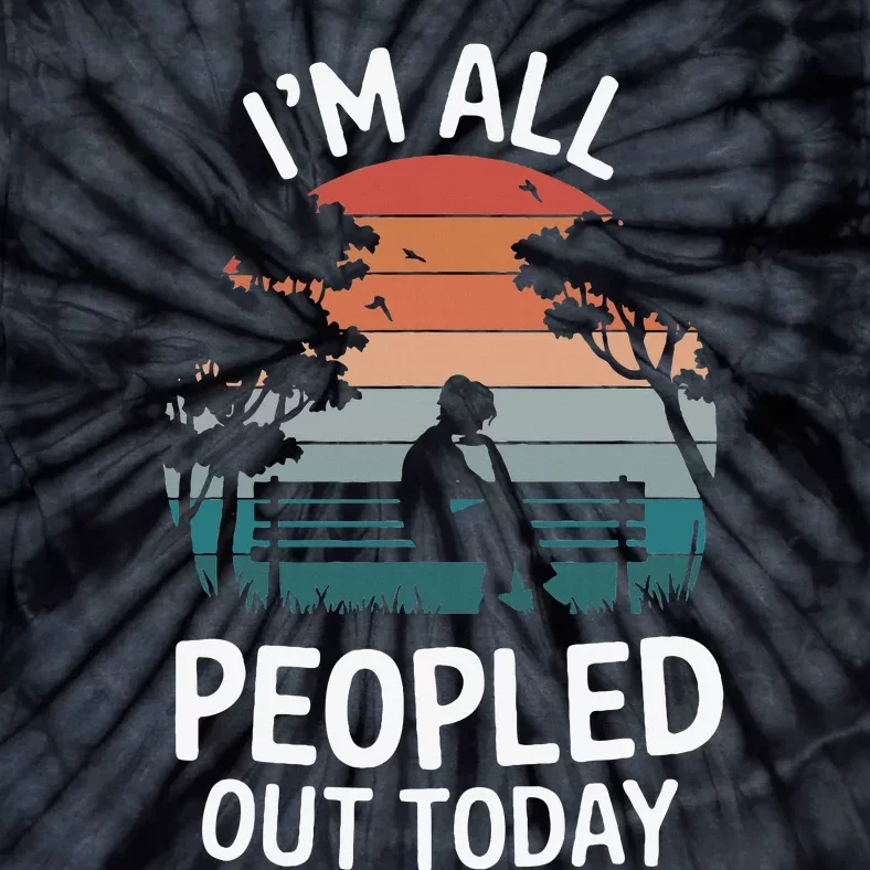 IM All Peopled Out Today Tie-Dye T-Shirt