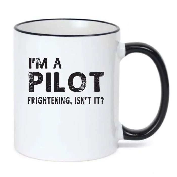 Im A Pilot Frightening Isnt It Funny Pilot Black Color Changing Mug