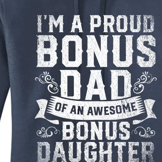 Im A Proud Bonus Dad Of An Awesome Bonus Daughter Bonus Dad Cute Gift Women's Pullover Hoodie