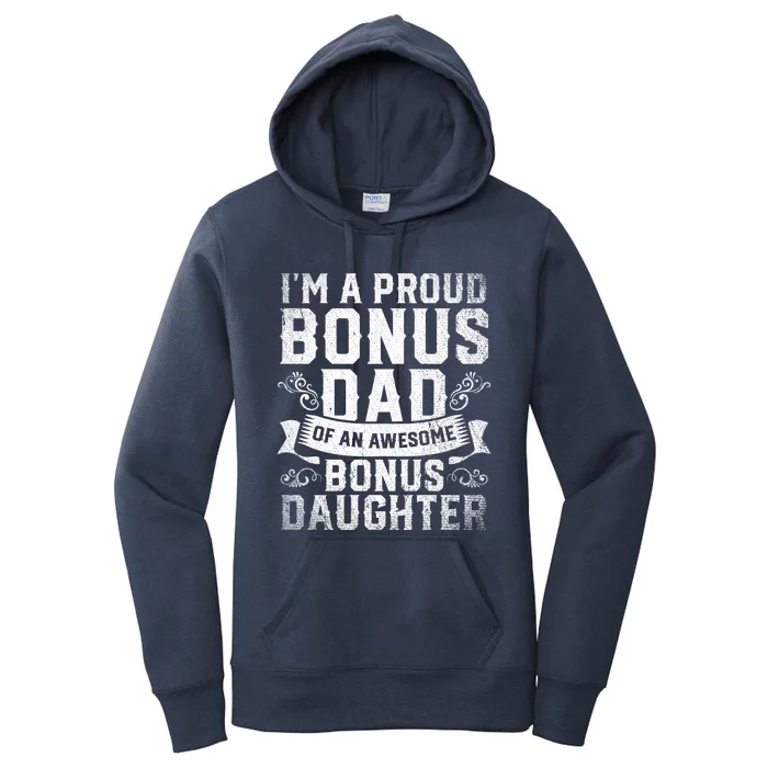 Im A Proud Bonus Dad Of An Awesome Bonus Daughter Bonus Dad Cute Gift Women's Pullover Hoodie