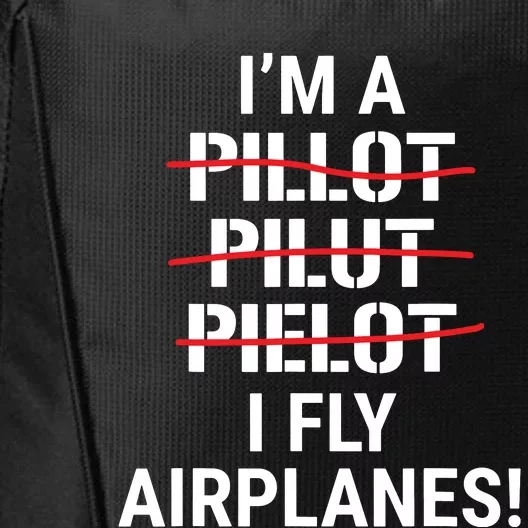 Im A Pilot I Fly Airplanes Funny Aviation Grammar City Backpack