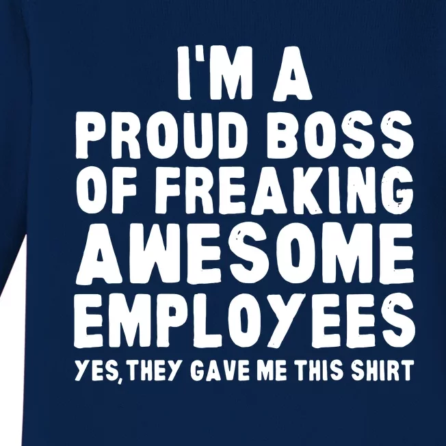 Im A Proud Boss Of Freaking Awesome Employees Baby Long Sleeve Bodysuit