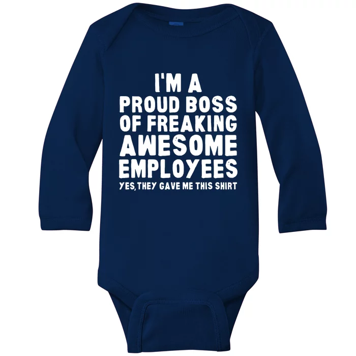 Im A Proud Boss Of Freaking Awesome Employees Baby Long Sleeve Bodysuit