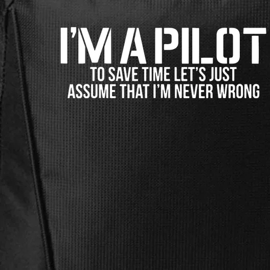 Im A Pilot To Save Time Never Wrong Aviation City Backpack