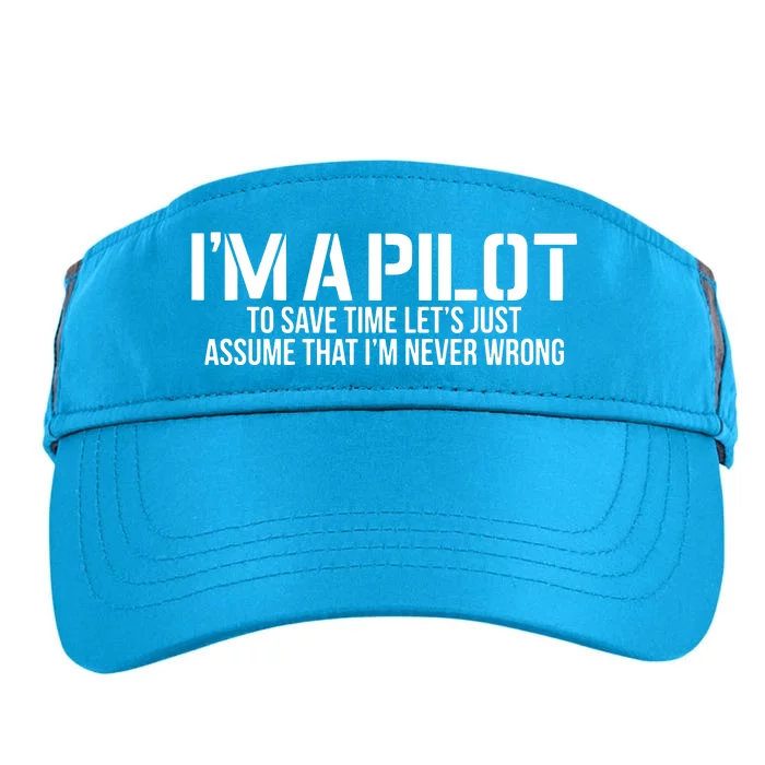 Im A Pilot To Save Time Never Wrong Aviation Adult Drive Performance Visor