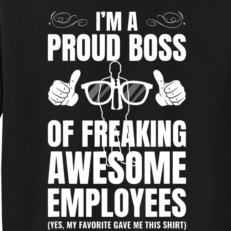 Im A Proud Boss Of Freaking Awesome Employees Gift Sweatshirt