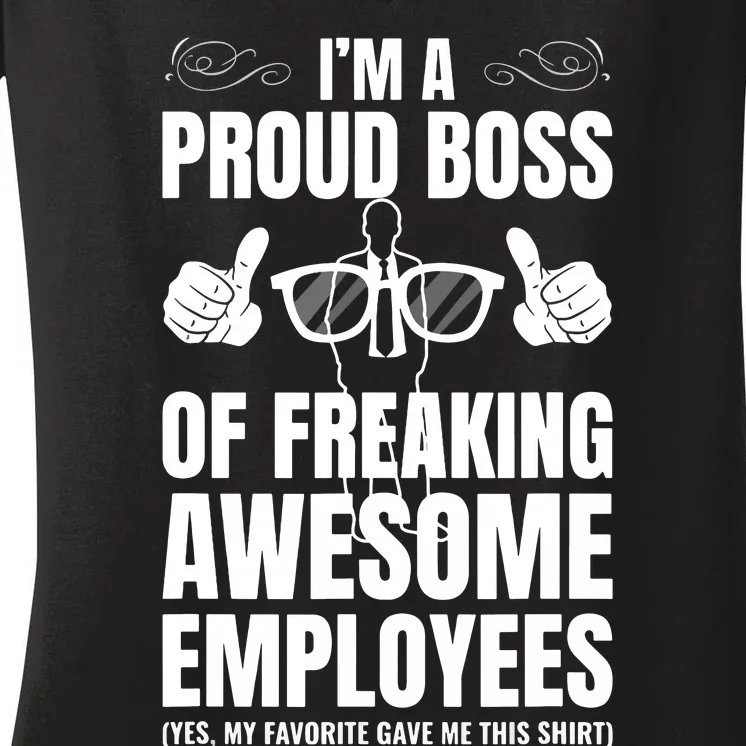 Im A Proud Boss Of Freaking Awesome Employees Gift Women's V-Neck T-Shirt