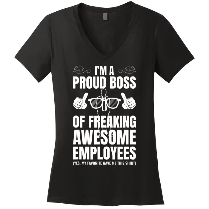 Im A Proud Boss Of Freaking Awesome Employees Gift Women's V-Neck T-Shirt