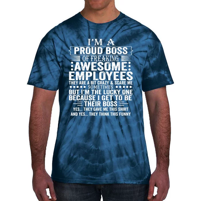 Im A Proud Boss Of Freaking Awesome Employees Tie-Dye T-Shirt