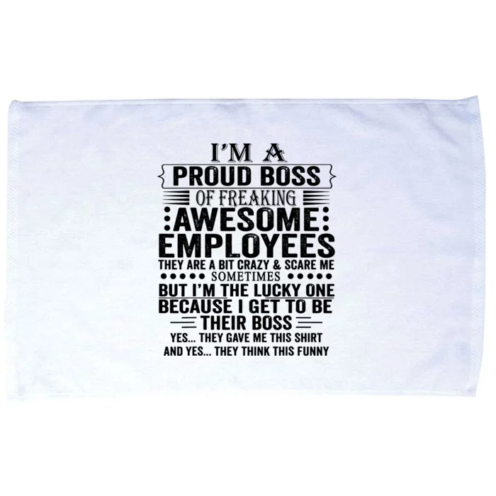 Im A Proud Boss Of Freaking Awesome Employees Microfiber Hand Towel