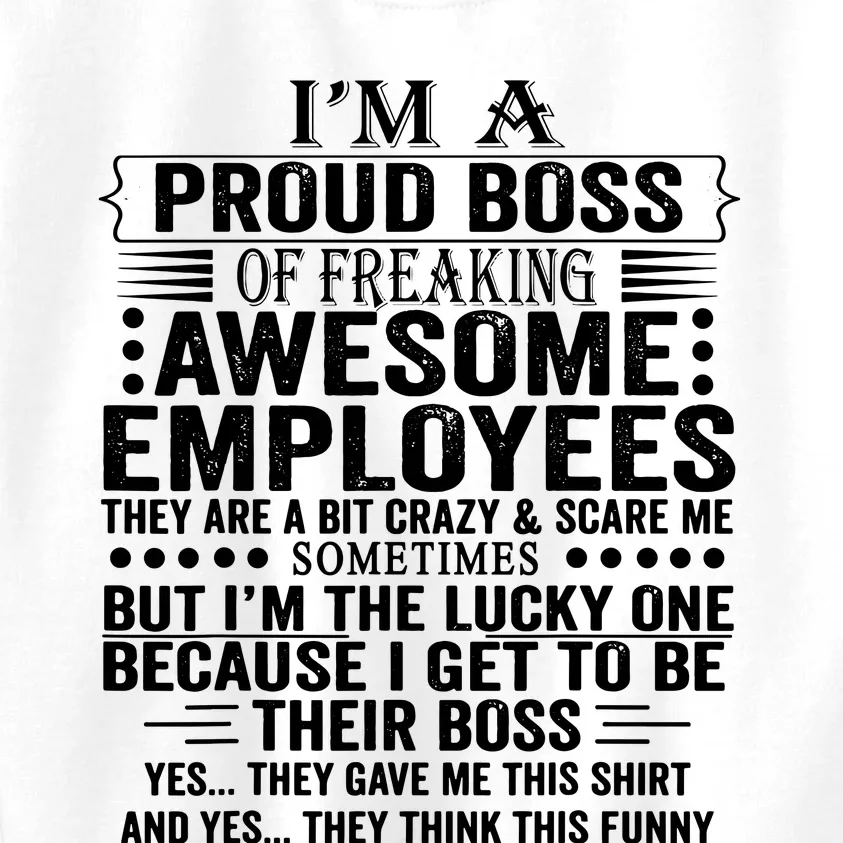 Im A Proud Boss Of Freaking Awesome Employees Kids Sweatshirt