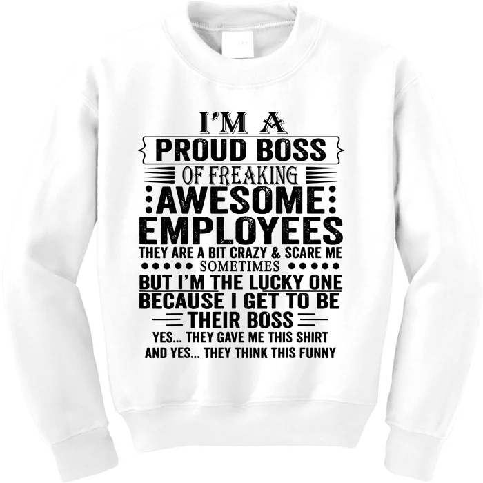 Im A Proud Boss Of Freaking Awesome Employees Kids Sweatshirt