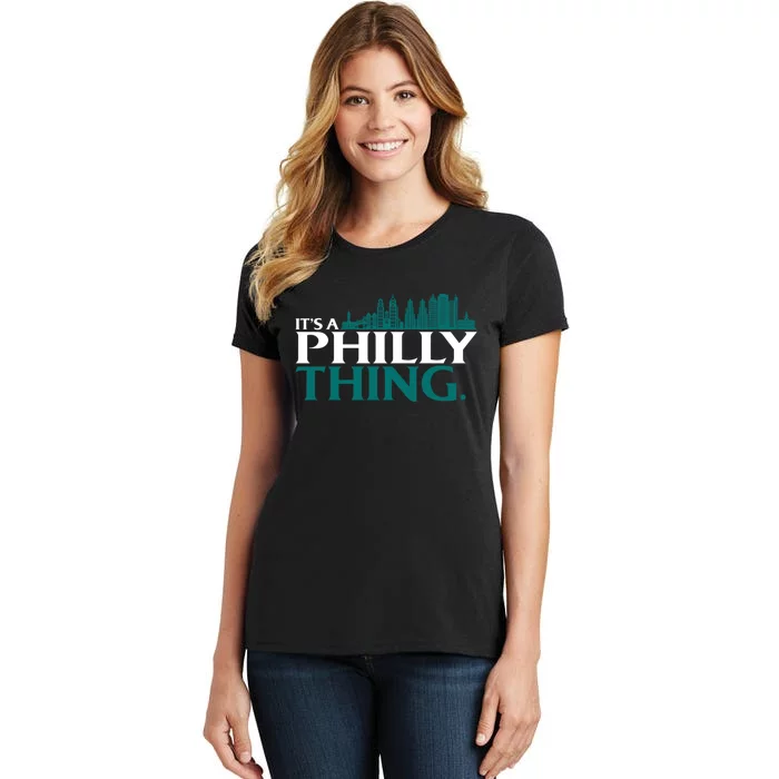 It's A Philly Thing Its A Philly Thing Philadelphia Football Women's T-Shirt