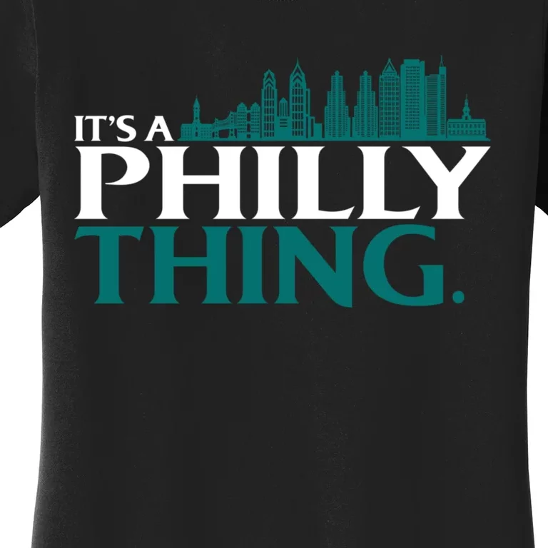 It's A Philly Thing Its A Philly Thing Philadelphia Football Women's T-Shirt