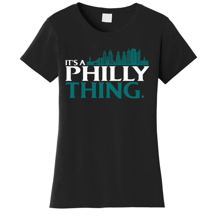 It's A Philly Thing Its A Philly Thing Philadelphia Football Women's T-Shirt