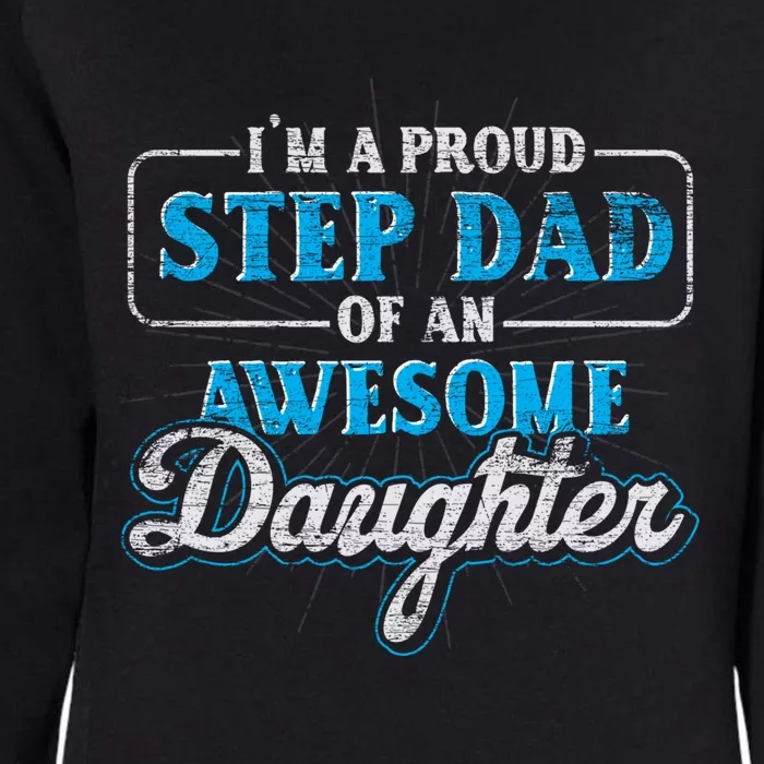 Im A Proud Step Dad Of An Awesome Daughter Stepdad Cool Gift Womens California Wash Sweatshirt