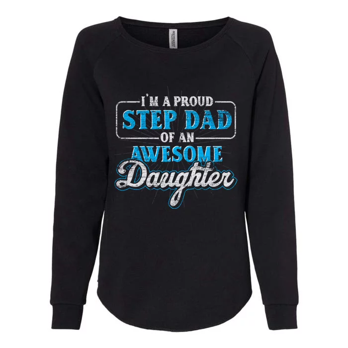 Im A Proud Step Dad Of An Awesome Daughter Stepdad Cool Gift Womens California Wash Sweatshirt