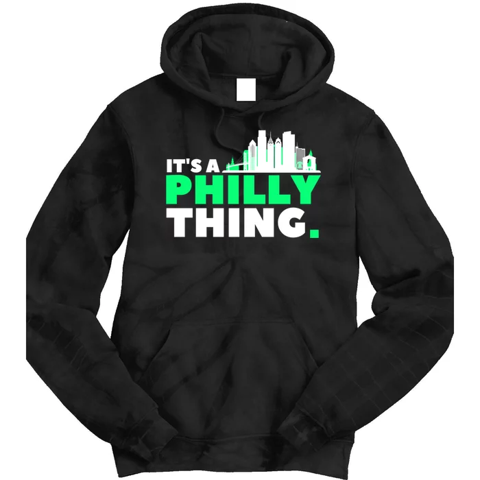 It's A Philly Thing Its A Philly Thing Philadelphia Football Tie Dye Hoodie