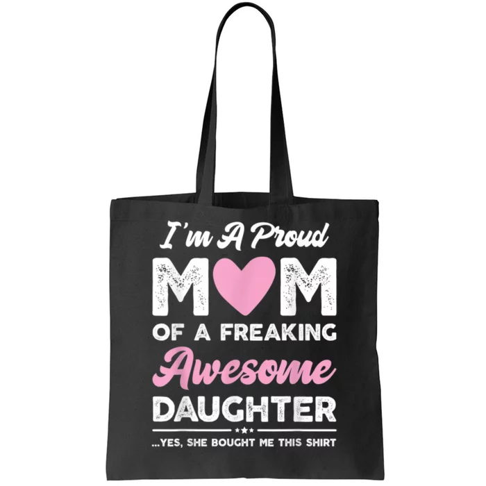 I'm A Proud Mom Shirt Gift From Daughter Funny Mothers Day Tote Bag