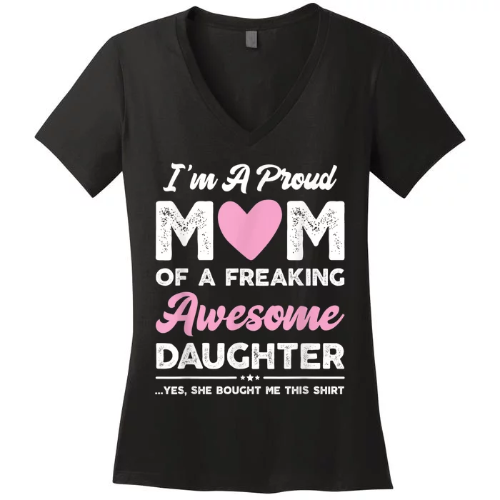 I'm A Proud Mom Shirt Gift From Daughter Funny Mothers Day Women's V-Neck T-Shirt