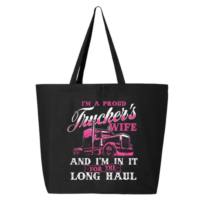 I'm A Proud Trucker's Wife Semi Truck Driver Wife Trucking 25L Jumbo Tote