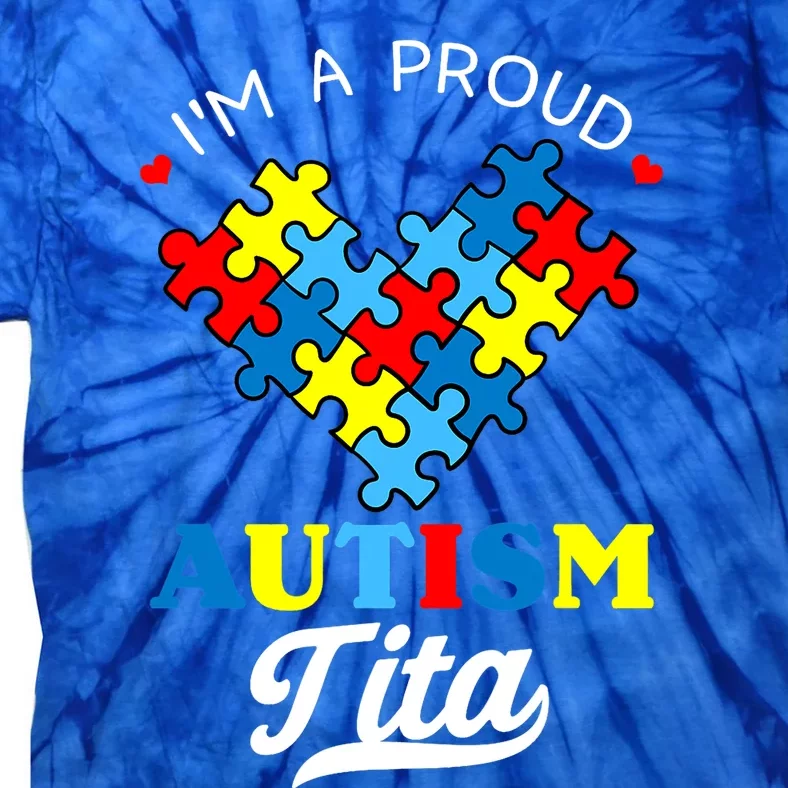 I'm A Proud Autism Tita Autism Awareness Aunt Nephew Niece Tie-Dye T-Shirt