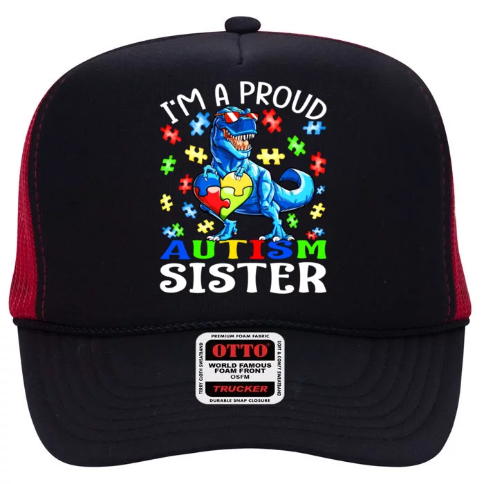 I'm A Proud Autism Sister Dinosaur Cool Gift High Crown Mesh Trucker Hat