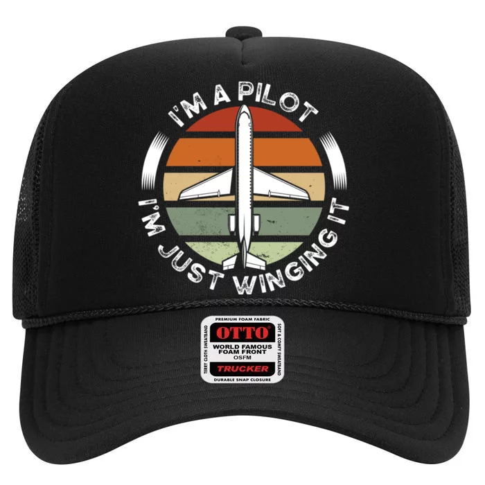 I'm A Pilot I'm Just Winging It Aviation Airline Pilot High Crown Mesh Trucker Hat