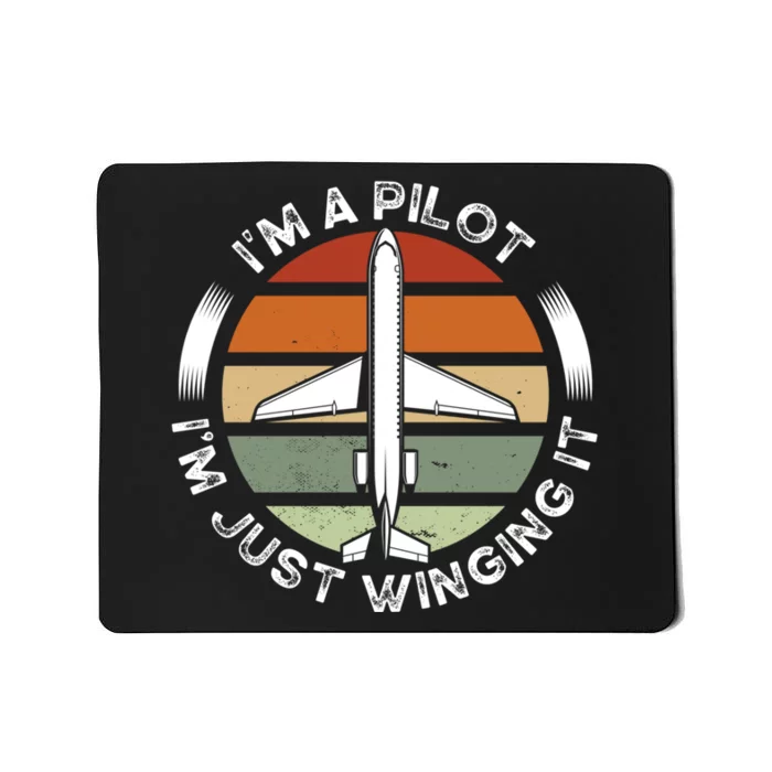 I'm A Pilot I'm Just Winging It Aviation Airline Pilot Mousepad