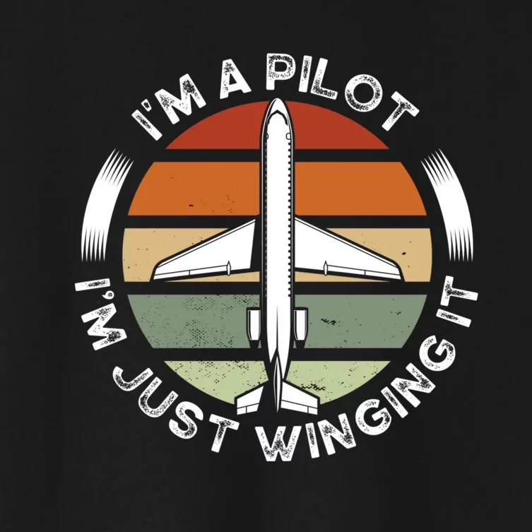 I'm A Pilot I'm Just Winging It Aviation Airline Pilot Women's Crop Top Tee